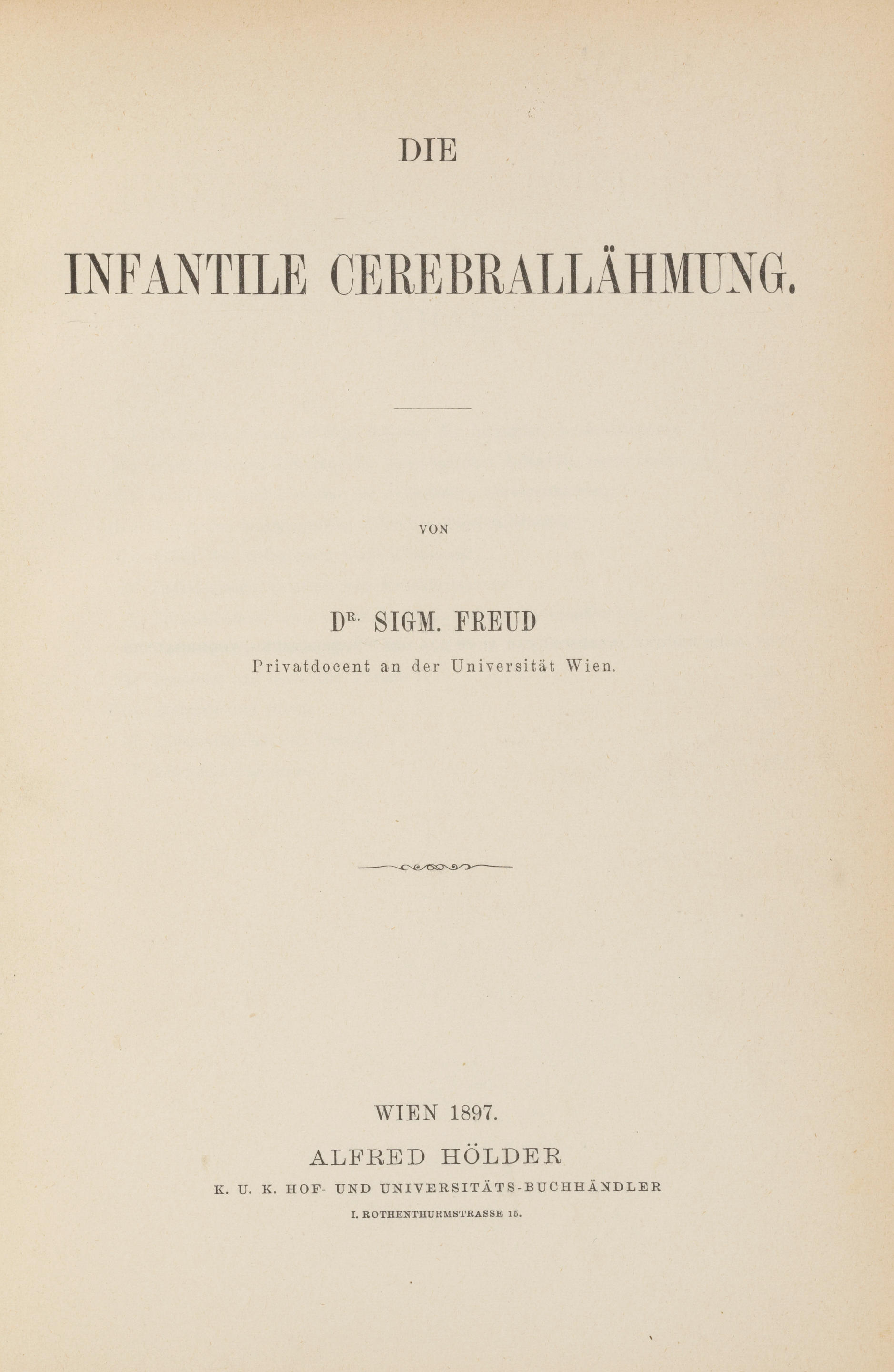 Appraisal: FREUD SIGMUND - Die infantile Cerebrallahmung Vienna Alfred H lder