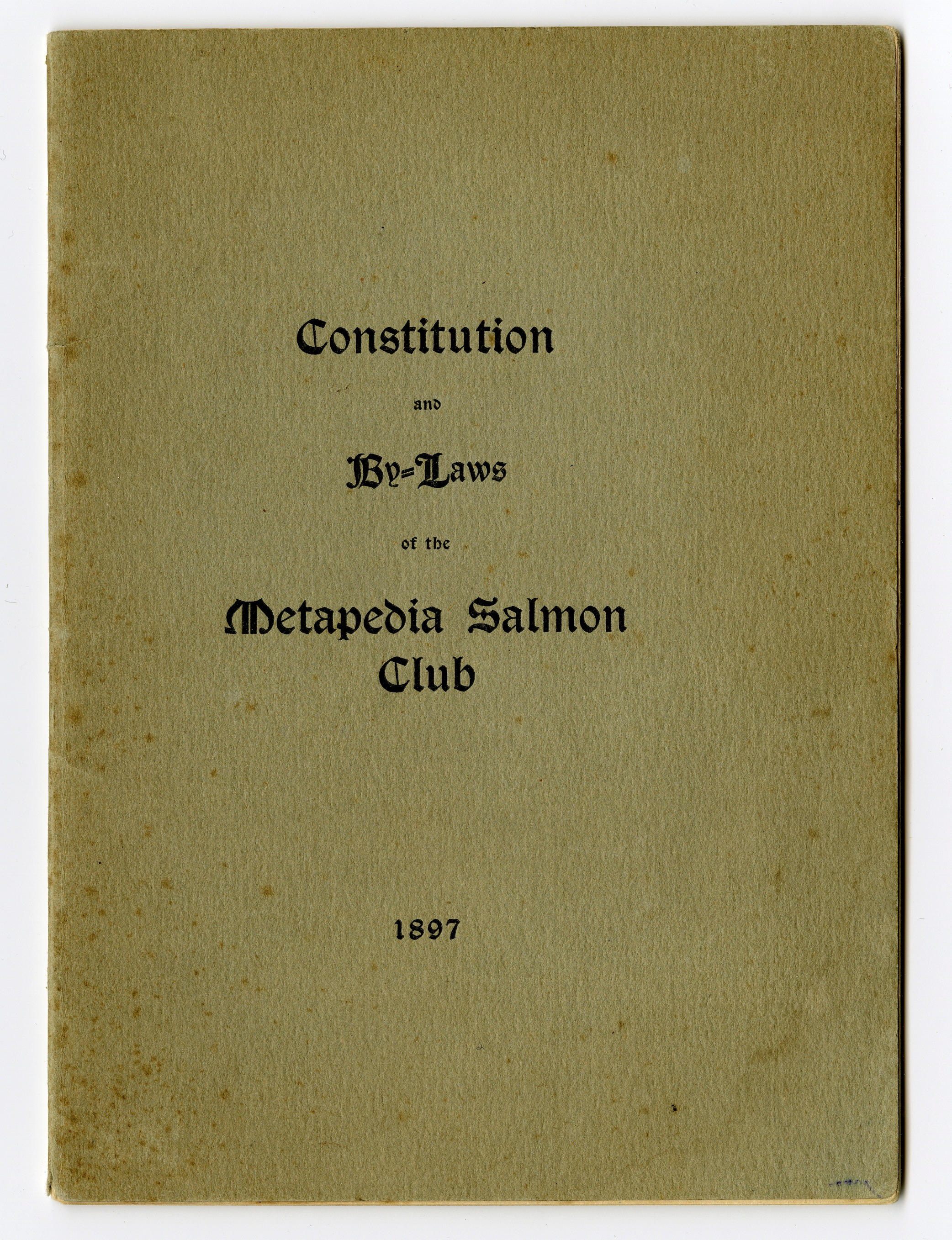 Appraisal: METAPEDIA SALMON CLUB Constitution and bylaws of the Metapedia Salmon