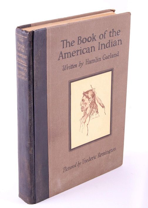 Appraisal: Book of the American Indian Hamlin Garland This is an