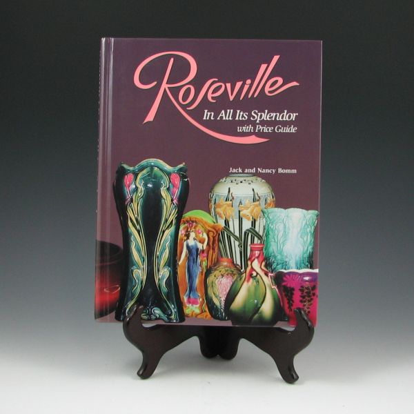 Appraisal: Roseville In All Its Splendor hardback by Jack Nancy Bomm