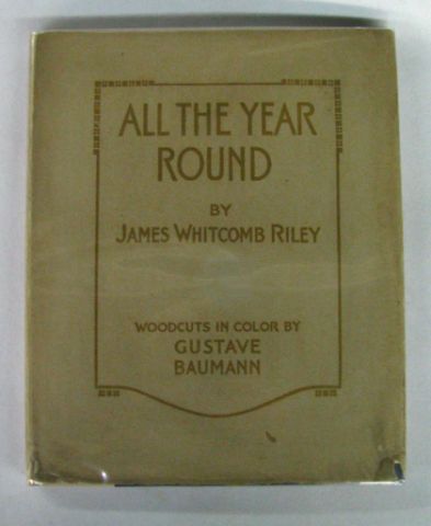 Appraisal: James Whitcomb Riley All the Year Round First Edition with