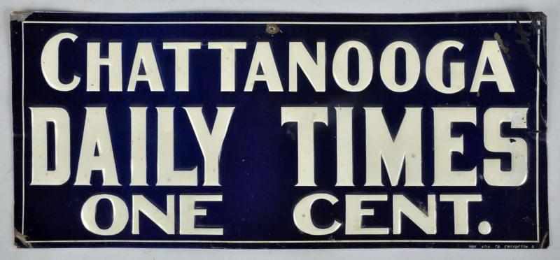 Appraisal: Embossed Tin Chattanooga Daily Times Sign Description Circa to Some