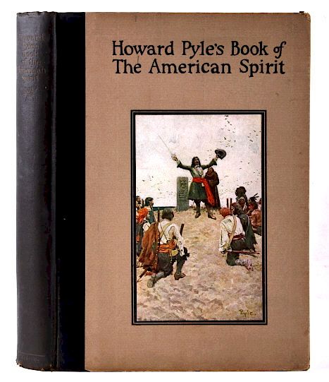 Appraisal: Howard Pyle's Book of the American Spirit Happily presented for