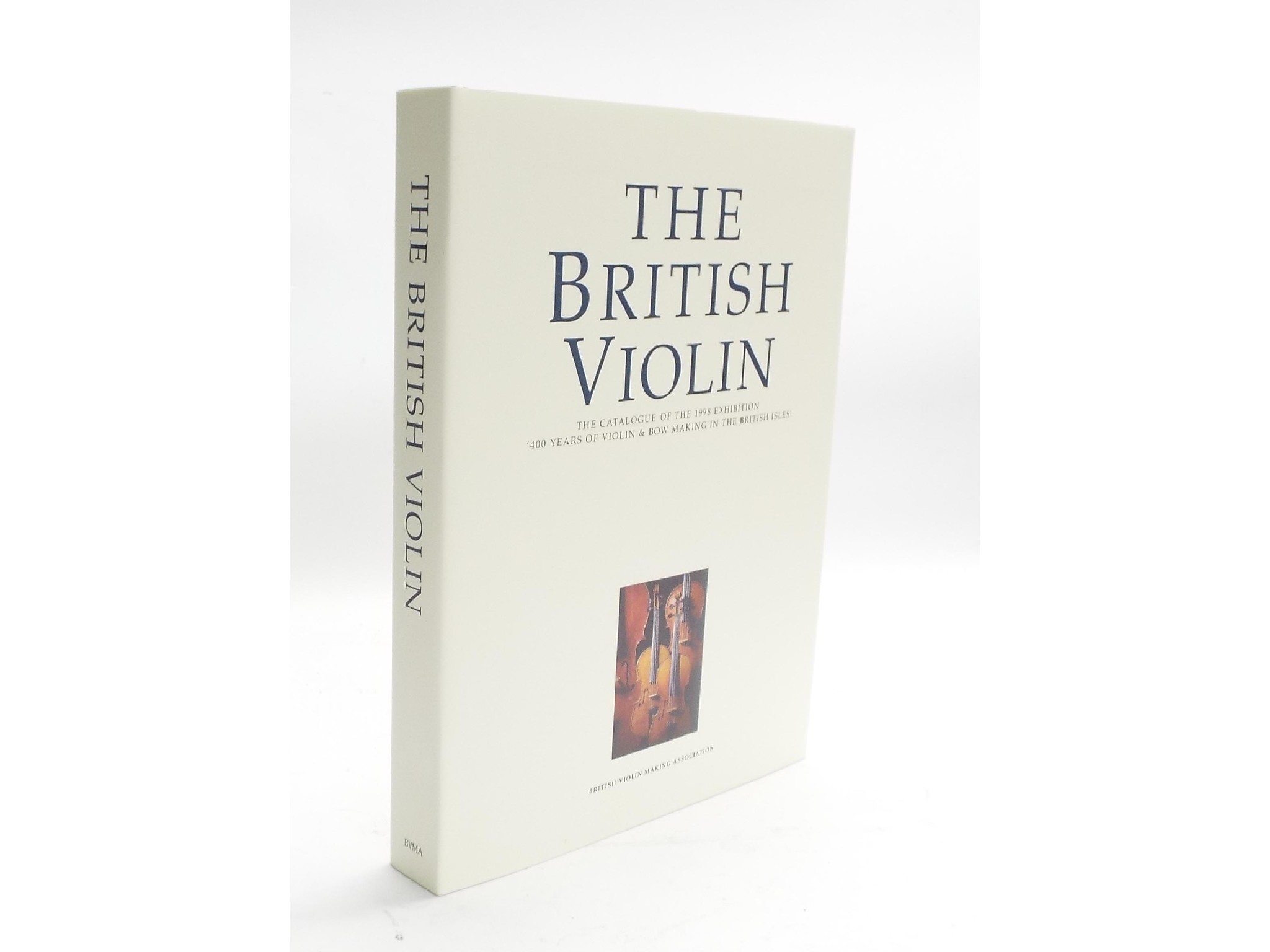 Appraisal: The British Violin - The Catalogue of the Exhibition '