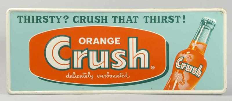 Appraisal: s Embossed Tin Orange Crush Sign Description Clean and bright