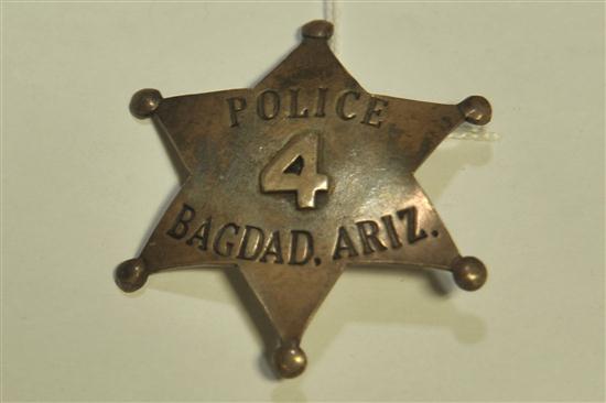 Appraisal: BAGDAD ARIZONA POLICE BADGE American Late th-early th century Star