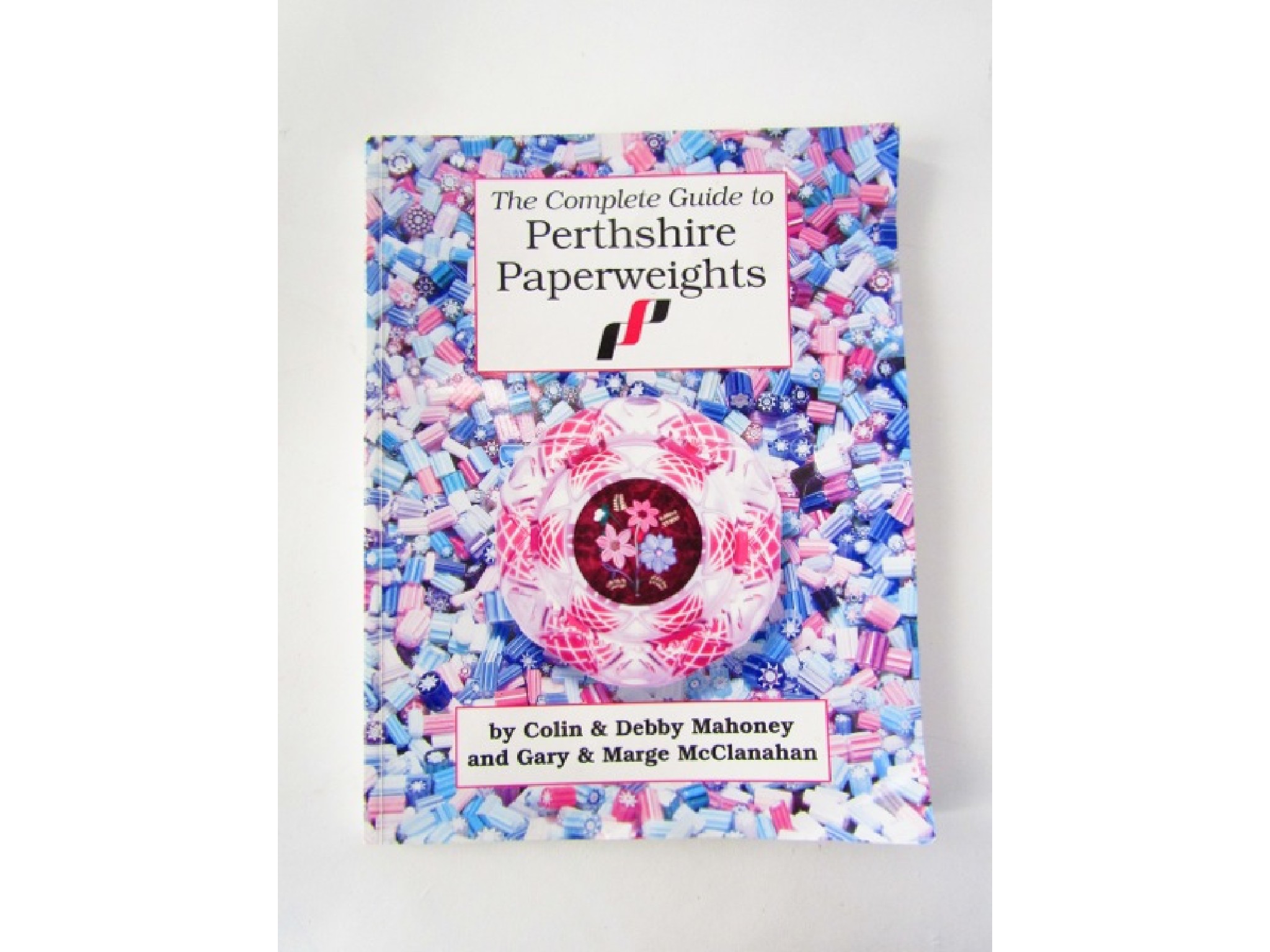 Appraisal: The Complete Guide to Perthshire Paperweights by Colin Debbie Mahoney