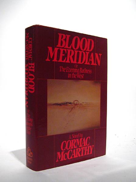 Appraisal: Literature Blood Meridian Or The Evening Redness in the West