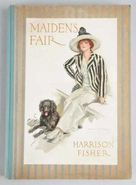 Appraisal: Maidens Fair Art Book Description This Harrison Fisher book contains