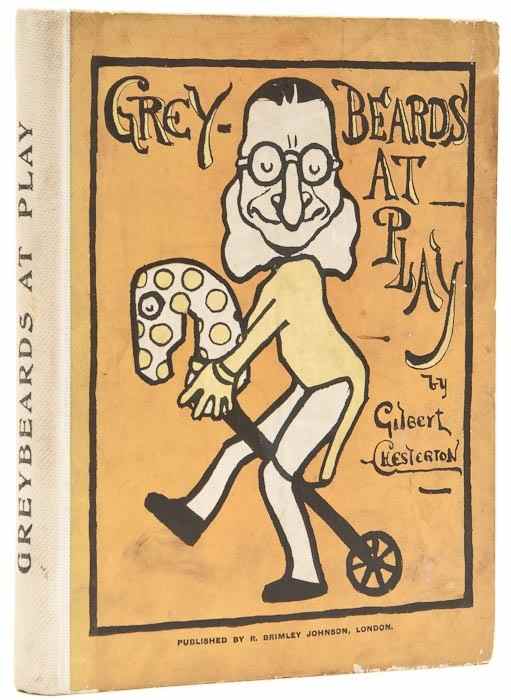 Appraisal: Chesterton G K Greybeards at Play first edition plates by