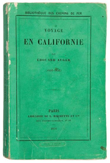 Appraisal: CALIFORNIA - AUGER Edouard Voyage en Californie Paris Librarie de