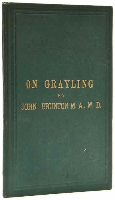 Appraisal: Brunton John On Grayling A Paper read to The Piscatorial