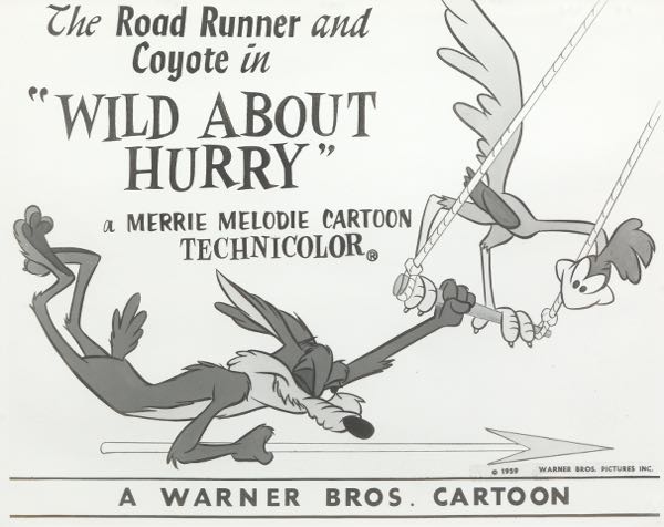 Appraisal: WARNER BROTHERS CARTOONS INC x sight size Wild About Hurry