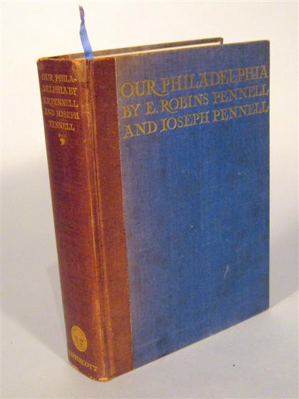 Appraisal: vol Pennell Joseph illustrator Pennell Elizabeth Robins Our Philadelphia Philadelphia