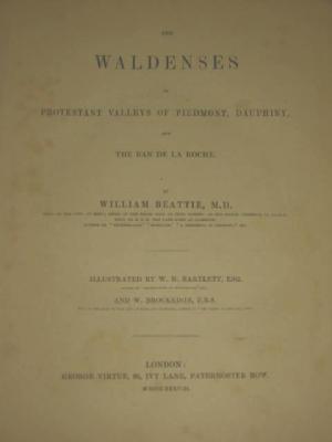 Appraisal: THE WALDENSES OR PROTESTANT VALLEYS OF PIEDMONT AND DAUPHINY by