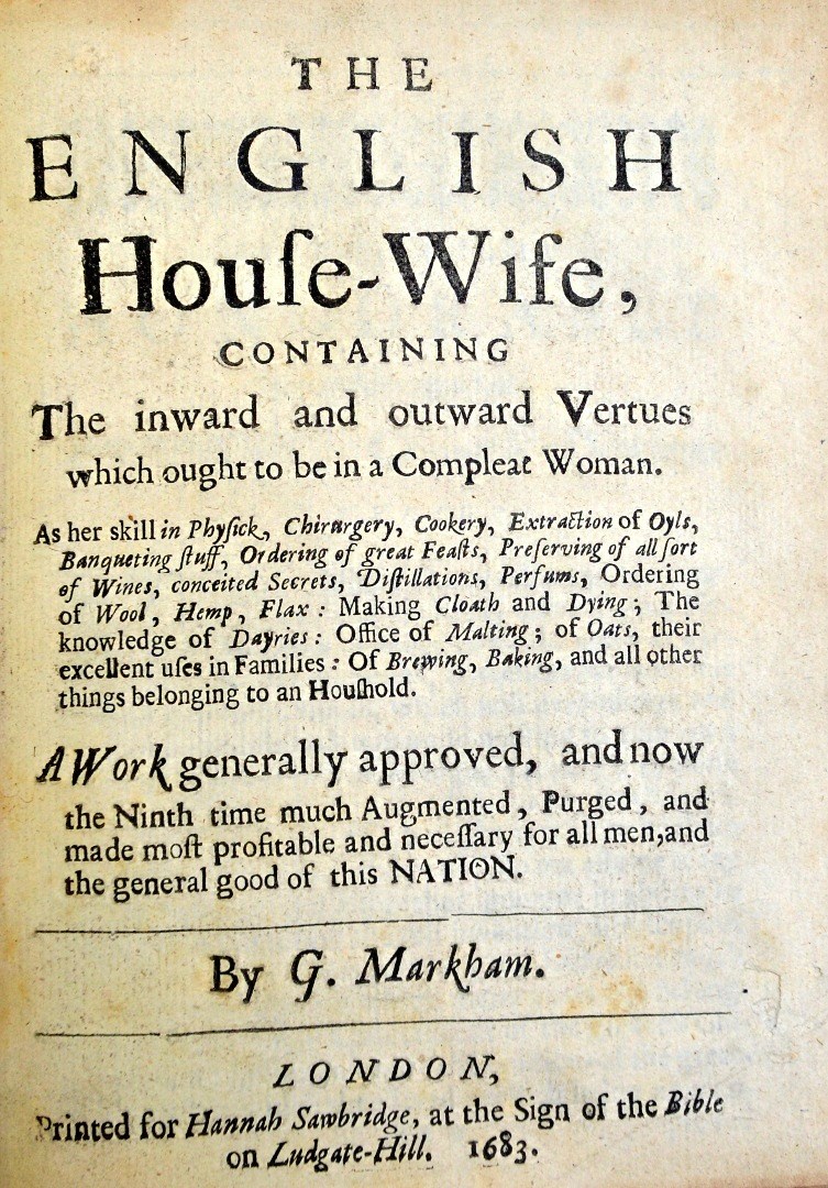 Appraisal: MARKHAM G The English House-Wife containing the inward and outward