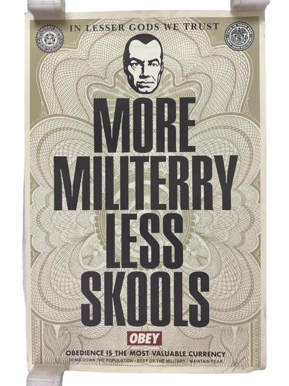 Appraisal: Shepard Fairey Hand Signed Poster More Militerry Less Skools OBEY