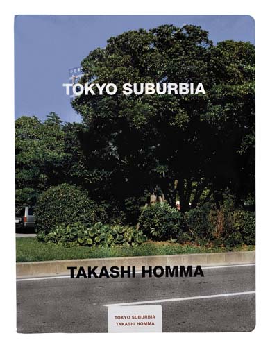 Appraisal: HOMMA TAKASHI Tokyo Suburbia Texts by Momoyo Kaijima and Shinji