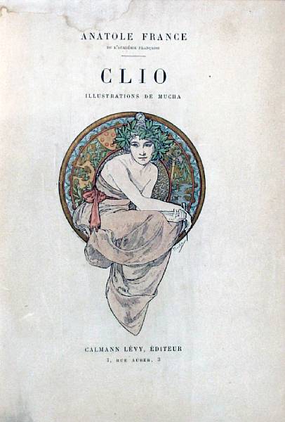 Appraisal: MUCHA ALPHONSE France Anatole Clio Paris Calmann L vy Illustrated