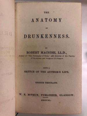 Appraisal: Macnish R The Anatomy of Drunkenness eighth thousand Glasgow Provenance