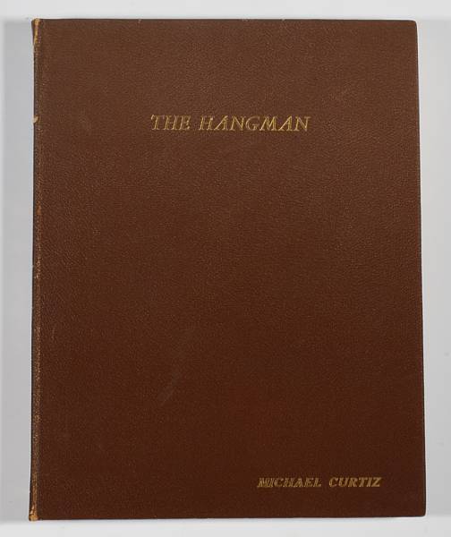 Appraisal: A Michael Curtiz personally-owned bound script from The Hangman Paramount