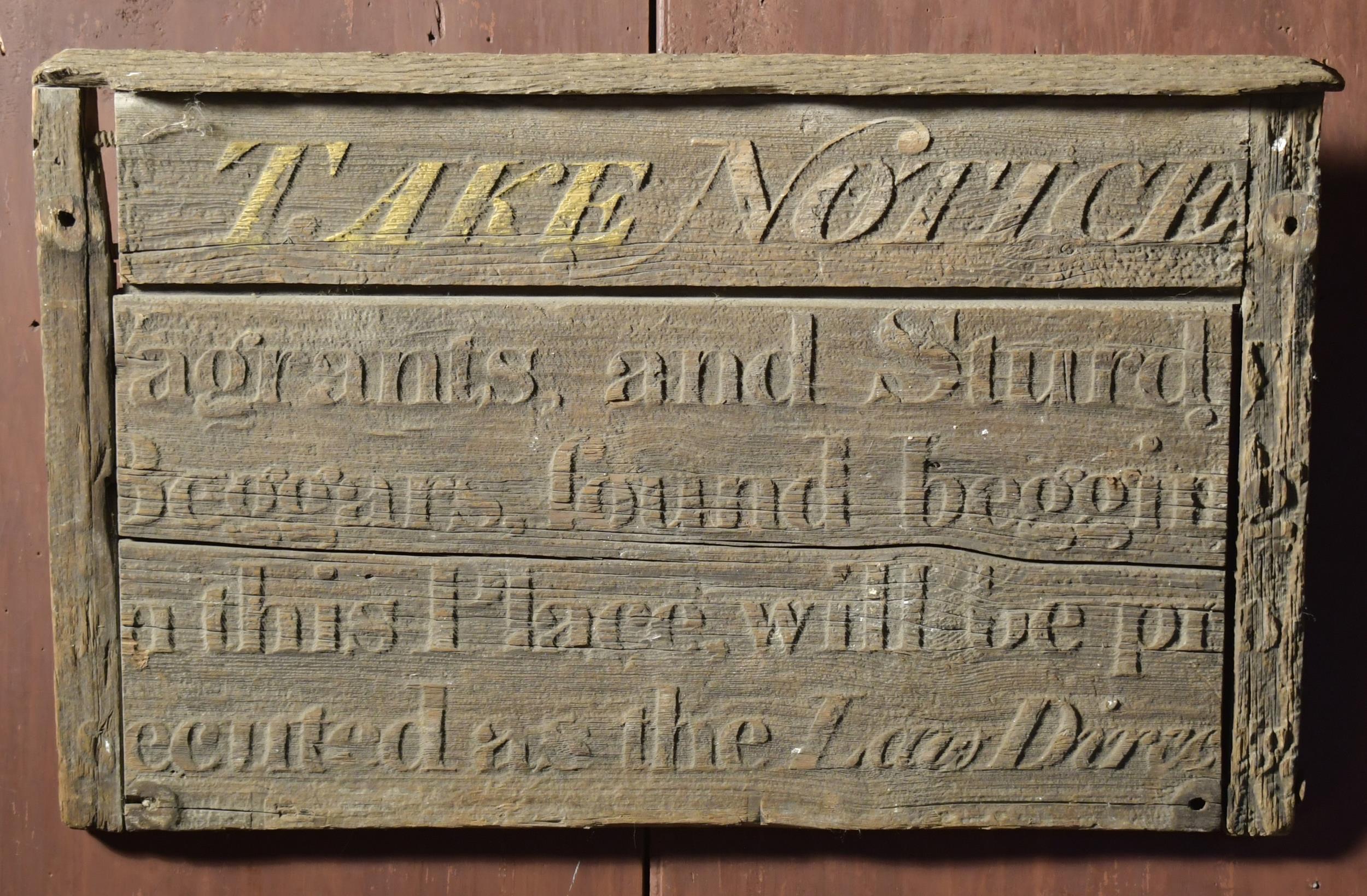 Appraisal: EARLY WOOD CARVED SIGN TAKE NOTICE Vagrants and sturdy Beggars