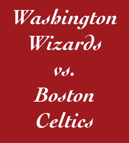 Appraisal: Washington Wizards vs Boston Celtics--Four Tickets and Parking Pass Cheer