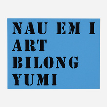 Appraisal: Lawrence Weiner NAU EM I ART BILONG YUMI stencil on