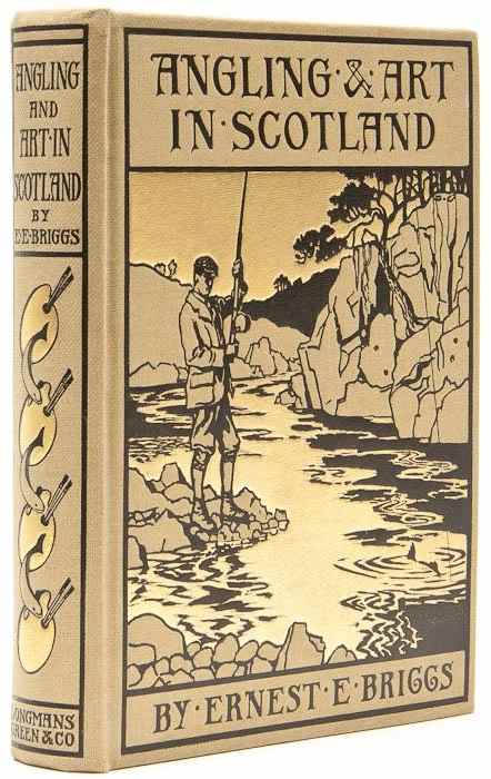 Appraisal: Briggs Ernest E Angling and Art in Scotland first edition