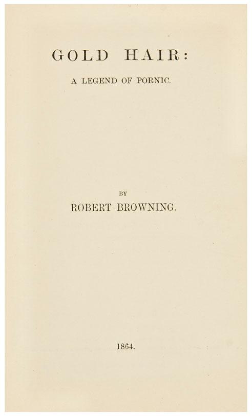 Appraisal: LITERARY HOAXES -- WISE Thomas James -- Robert BROWNING Three