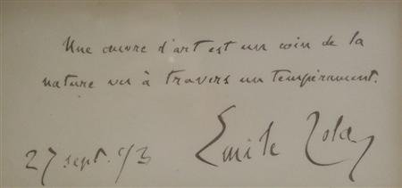 Appraisal: Zola Emile Autograph sentiment signed ''Une oeuvre d'art est un