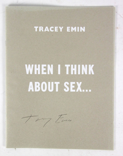 Appraisal: Emin T When I Think About Sex signed exhibition catalogue