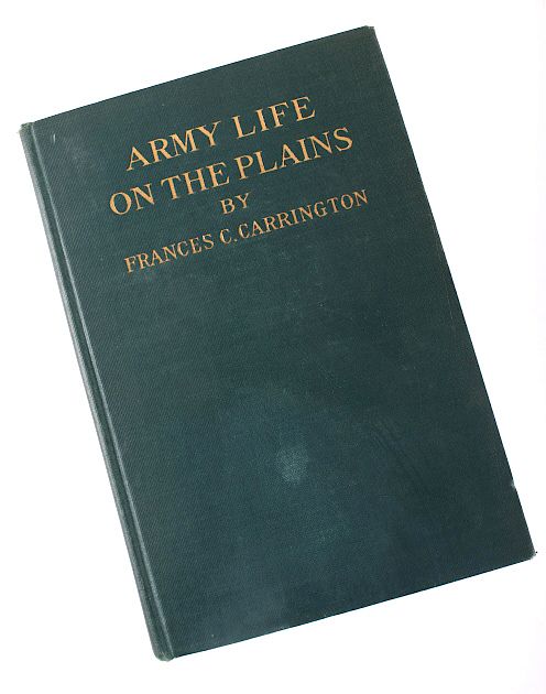 Appraisal: Army Life on the Plains by Frances C Carrington Included