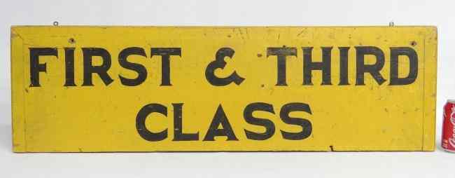 Appraisal: Early th c ''First Third Class'' trade sign painted on