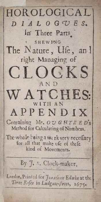 Appraisal: S mith J ohn clockmaker Horological Dialogues In Three Parts