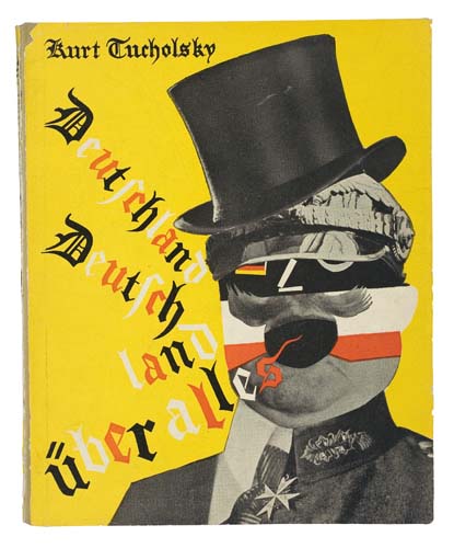 Appraisal: HEARTFIELD JOHN Tucholsky Kurt Deutschland Deutschland ueber Alles Photographic illustrations