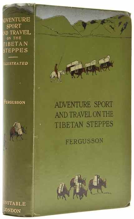 Appraisal: Fergusson W N Adventure Sport and Travel on the Tibetan