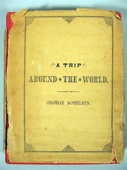 Appraisal: vol Moerlin George A Trip Around The World Cincinnati M