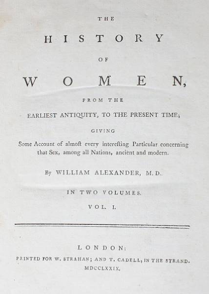 Appraisal: Alexander William The History of Women L vols to Full