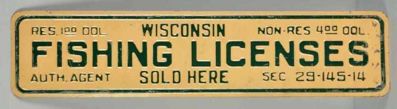 Appraisal: Early Wisconsin Steel Fishing Licenses Sign Description Circa early s