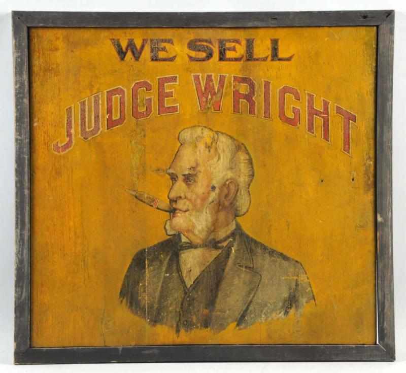 Appraisal: Judge Wright Cigar Sign s to Nicely mounted in a