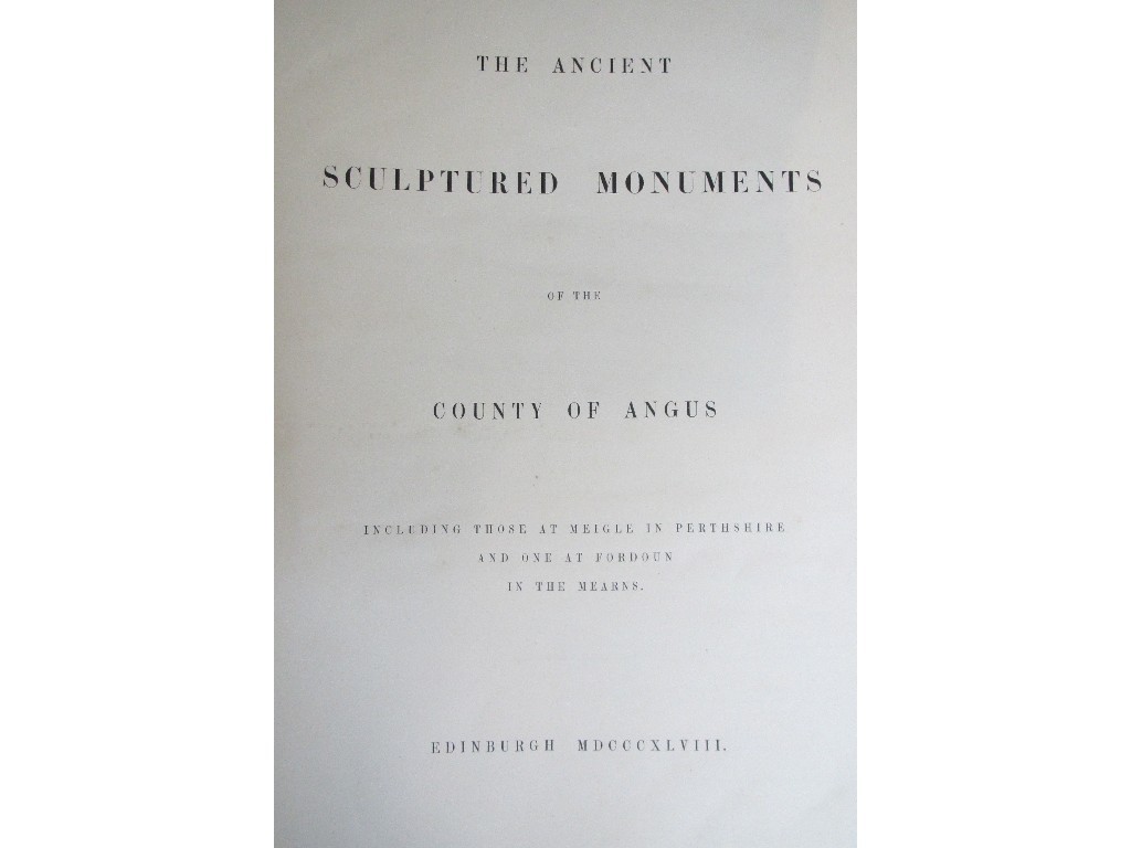 Appraisal: The Ancient Sculptured Monuments of the County of Angus published