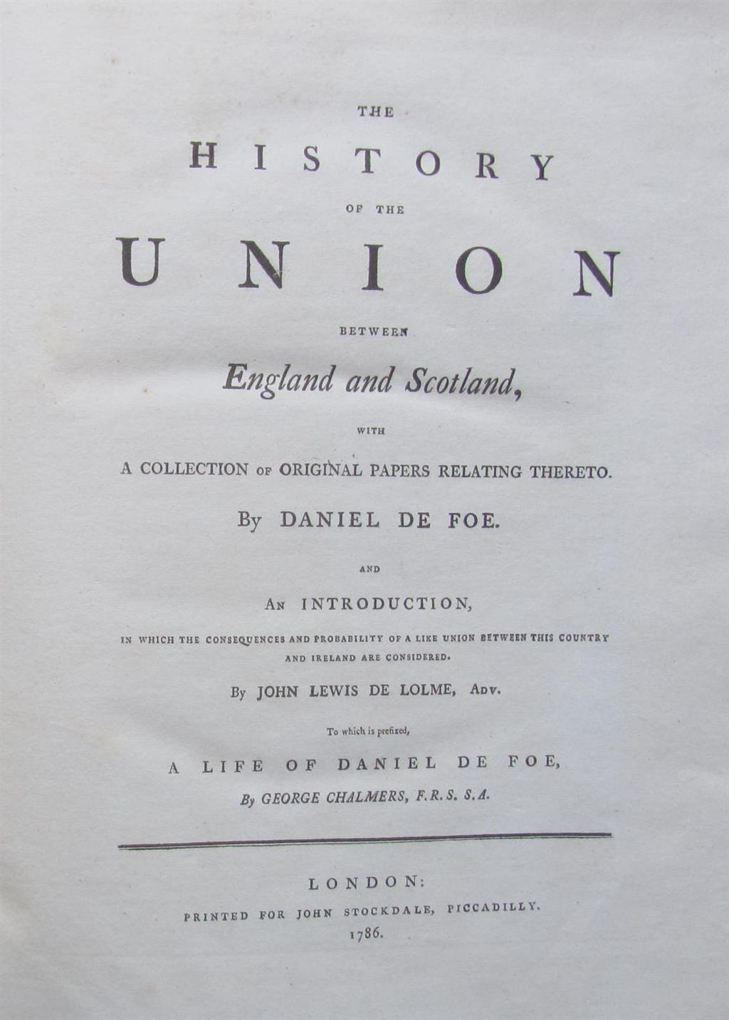 Appraisal: DEFOE DANIEL THE HISTORY OF THE UNION London to frontispiece