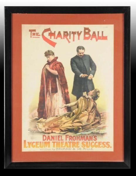 Appraisal: The Charity Ball Paper Litho Play Poster Description Circa Matted