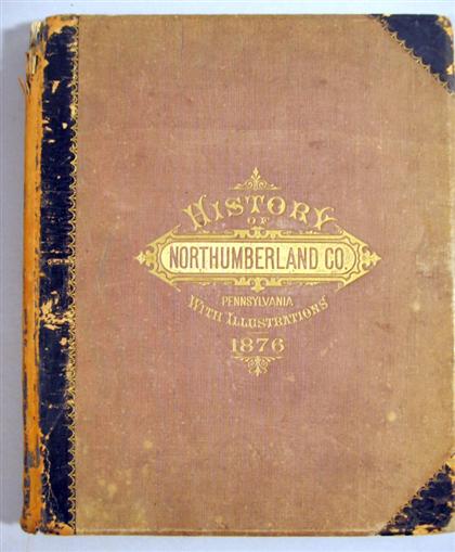 Appraisal: vol History of Northumberland Co Pennsylvania With Illustrations Descriptive of