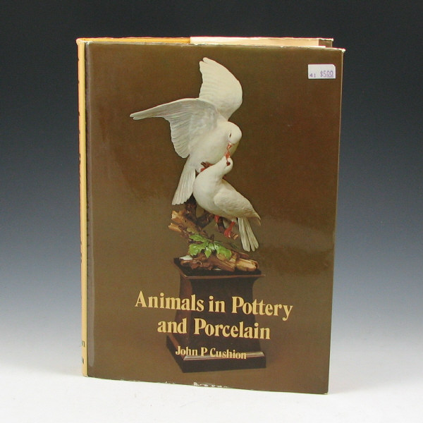 Appraisal: Animals in Pottery and Porcelain by Cushion Hardcover book Animals