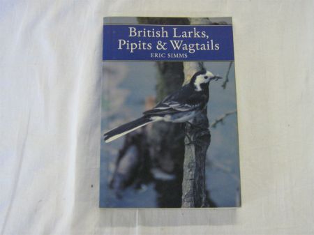 Appraisal: ERIC SIMMS BRITISH LARKS PIPITS AND WAGTAILS st paperback edn