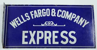 Appraisal: Wells Fargo and Company Express double sided enamel metal advertising