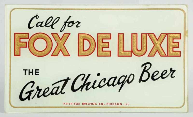 Appraisal: Fox DeLuxe Reverse Glass Painted Sign The Great Chicago Beer