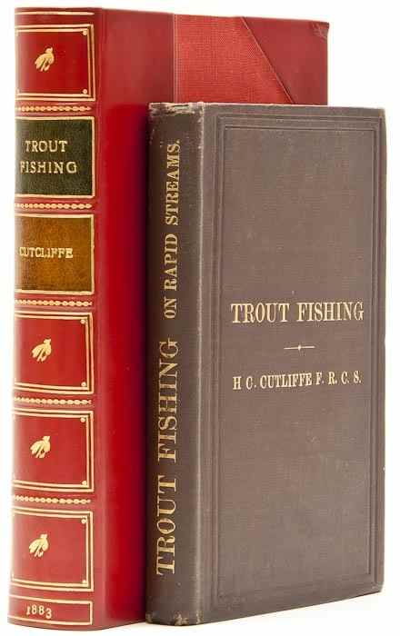 Appraisal: Cutcliffe H C The Art of Trout Fishing on Rapid